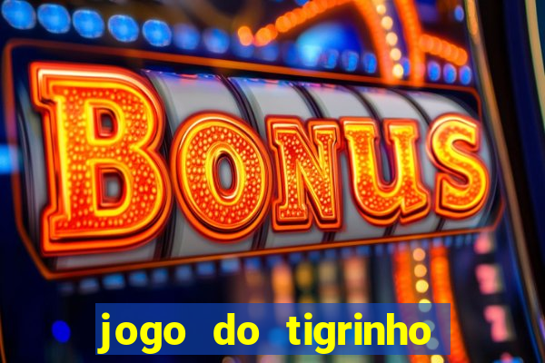 jogo do tigrinho falso para brincar